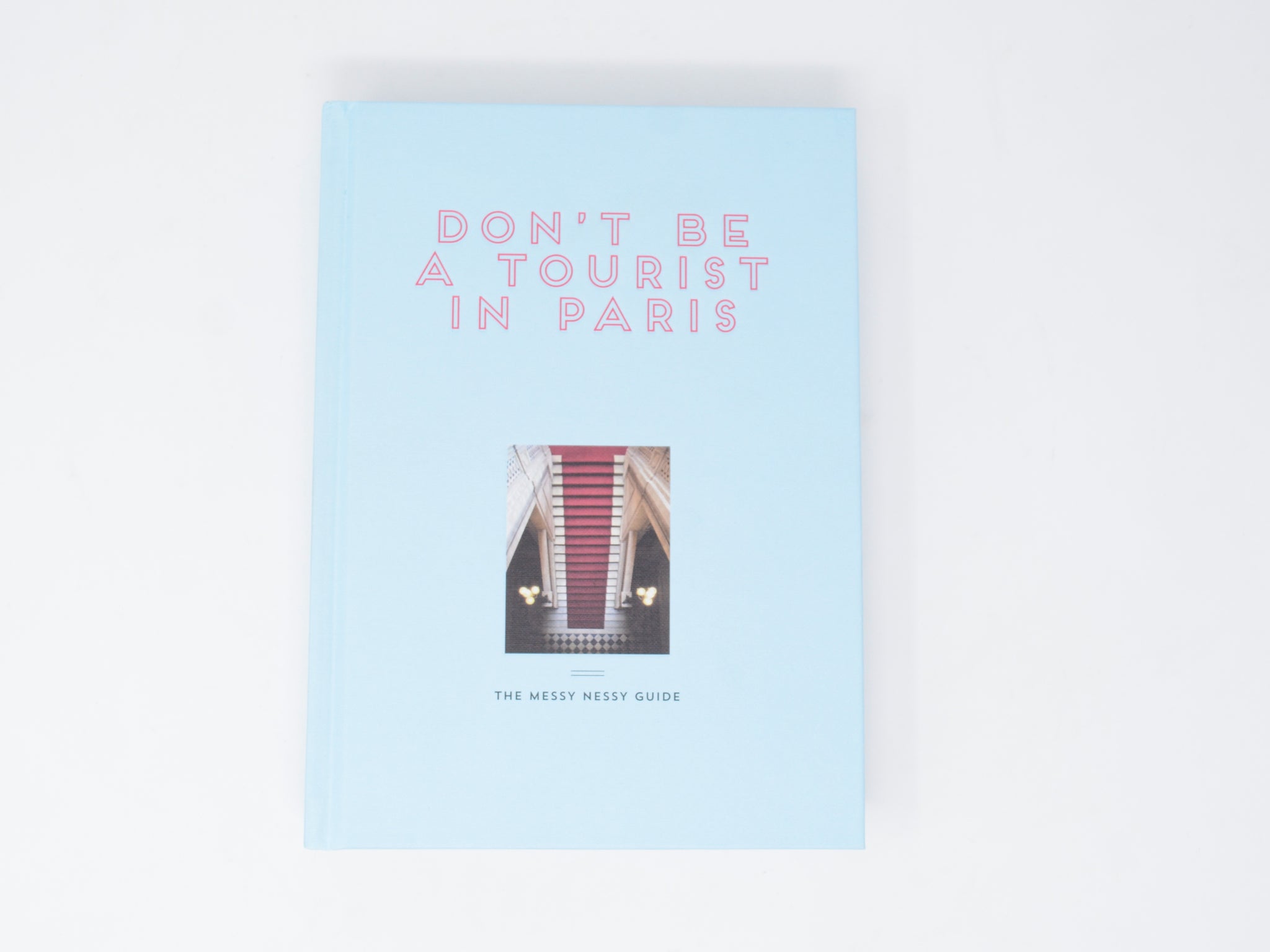Don't Be a Tourist in Paris